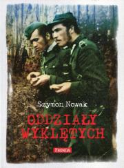 Oddziały Wyklętych. Autor: Nowak Szymon. Dadada.pl Okładka książki Oddziały Wyklętych