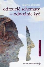 Odrzucić schematy. Odważnie żyć. Autor: Valerio Albisetti. Dadada.pl Okładka książki Odrzucić schematy. Odważnie żyć
