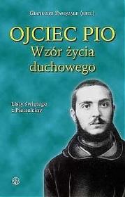 Okładka książki Ojciec Pio. Wzór życia duchowego. Listy