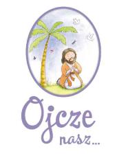 Ojcze nasz... Modlitewnik dla dzieci. Autor: Juliet David. Dadada.pl Okładka książki Ojcze nasz... Modlitewnik dla dzieci