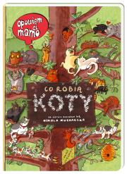 Opowiem ci, mamo, co robią koty. Autor: Nikola Kucharska. Dadada.pl Okładka książki Opowiem ci, mamo, co robią koty
