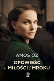 Opowieść o miłości i mroku. Autor: Amos Oz. Dadada.pl Okładka książki Opowieść o miłości i mroku