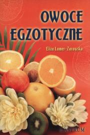 Owoce egzotyczne. Autor: Eliza Lamer-Zarawska. Dadada.pl Okładka książki Owoce egzotyczne