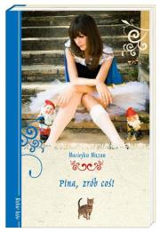 Pina, zrób coś!. Autor: Mazan Maciejka. Dadada.pl Okładka książki Pina, zrób coś!