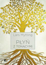 Płyń z tonącymi. Autor: Lars Mytting. Dadada.pl Okładka książki Płyń z tonącymi