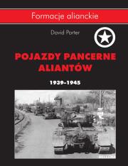 Pojazdy pancerne aliantów 1939- 1945. Autor: Porter David. Dadada.pl Okładka książki Pojazdy pancerne aliantów 1939- 1945