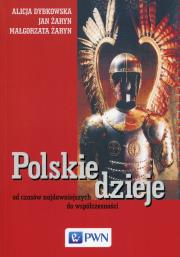 Polskie dzieje. Autor: Dybkowska Alicja, Żaryn Jan, Żaryn Małgorzata. Dadada.pl Okładka książki Polskie dzieje