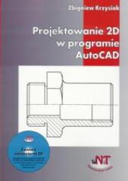 Projektowanie 2D w programie AutoCAD. Autor: Krzysiak Zbigniew. Dadada.pl Okładka książki Projektowanie 2D w programie AutoCAD