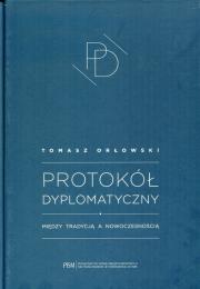 Protokół Dyplomatyczny. Autor: Tomasz Orłowski . Dadada.pl Okładka książki Protokół Dyplomatyczny