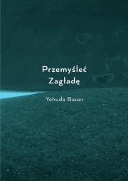 Okładka książki Przemyśleć Zagładę