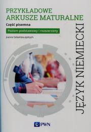 Przykładowe arkusze maturalne z języka niemieckiego Część pisemna Poziom podstawowy i rozszerzony. Autor: Joanna Sobańska-Jędrych. Dadada.pl Okładka książki Przykładowe arkusze maturalne z języka niemieckiego Część pisemna Poziom podstawowy i rozszerzony