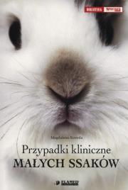 Przypadki kliniczne małych ssaków. Autor: Szweda Magdalena. Dadada.pl Okładka książki Przypadki kliniczne małych ssaków