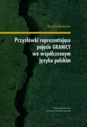 Przysłówki reprezentujące pojęcie granicy we współczesnym języku polskim. Autor: Emilia Kubicka. Dadada.pl Okładka książki Przysłówki reprezentujące pojęcie granicy we współczesnym języku polskim