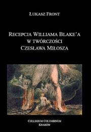 Okładka książki Recepcja Williama Blake'a w tworczości Czesława Milosza