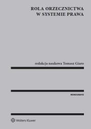 Rola orzecznictwa w systemie prawa. Autor: Giaro Tomasz. Dadada.pl Okładka książki Rola orzecznictwa w systemie prawa