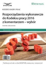Rozporządzenia wykonawcze do Kodeksu pracy  2016 z komentarzem - wybór. Wydawca: Infor. Dadada.pl Opakowanie Rozporządzenia wykonawcze do Kodeksu pracy  2016 z komentarzem - wybór