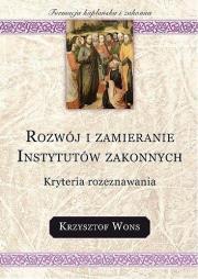 Rozwój i zamieranie instytutów zakonnych. Autor: ks. Krzysztof Wons SDS. Dadada.pl Okładka książki Rozwój i zamieranie instytutów zakonnych