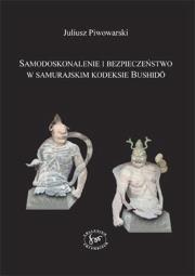 Okładka książki Samodoskonalenie i bezpieczeństwo w samurajskim kodeksie Bushido