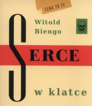 Serce w klatce. Autor: Biengo Witold. Dadada.pl Okładka książki Serce w klatce