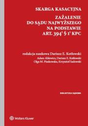 Skarga kasacyjna. Zażalenie do Sądu Najwyższego na podstawie art. 394(1) § 1(1) k.p.c.. Autor: Ablewicz Adam, Kotłowski Dariusz, Piaskowska Olga Maria, Sadowski Krzysztof. Dadada.pl Okładka książki Skarga kasacyjna. Zażalenie do Sądu Najwyższego na podstawie art. 394(1) § 1(1) k.p.c.