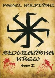 Okładka książki Słowiańska krew Tom 1