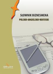 Słownik biznesmena polsko-angielsko-rosyjski. Autor: Piotr Kapusta. Dadada.pl Okładka książki Słownik biznesmena polsko-angielsko-rosyjski