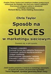 Sposób na sukces w marketingu sieciowym. Autor: Chris Taylor. Dadada.pl Okładka książki Sposób na sukces w marketingu sieciowym