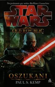 Star wars. The old republic.T.2. Oszukani. Autor: Kemp Paul S.. Dadada.pl Okładka książki Star wars. The old republic.T.2. Oszukani