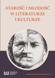 Okładka książki Starość i młodość w literaturze i kulturze