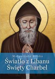 Światło Libanu. Św. Charbel. Autor: Małgorzata Bilska. Dadada.pl Okładka książki Światło Libanu. Św. Charbel