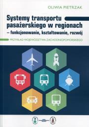 Systemy transportu pasażerskiego w regionach. Autor: Pietrzak Oliwia. Dadada.pl Okładka książki Systemy transportu pasażerskiego w regionach