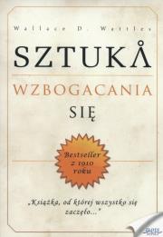 Sztuka wzbogacania się. Autor: Wattles Wallace D.. Dadada.pl Okładka książki Sztuka wzbogacania się