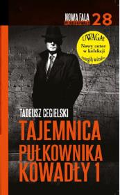 Tajemnica pułkownika Kowadły 1. Autor: Cegielski Tadeusz. Dadada.pl Okładka książki Tajemnica pułkownika Kowadły 1