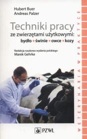 Techniki pracy ze zwierzętami użytkowymi. Autor: Buer Hubert, Palzer Andreas. Dadada.pl Okładka książki Techniki pracy ze zwierzętami użytkowymi