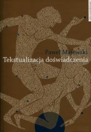 Tekstualizacja doświadczenia. Autor: Majewski Paweł. Dadada.pl Okładka książki Tekstualizacja doświadczenia