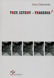 Trzy cztery tragedia. Autor: Grabowski Artur. Dadada.pl Okładka książki Trzy cztery tragedia