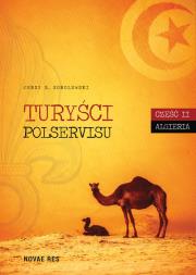 Turyści Polservisu. Część II. Algieria. Autor: Sobolewski Jerzy Z.. Dadada.pl Okładka książki Turyści Polservisu. Część II. Algieria
