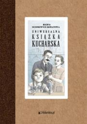 Uniwersalna książka kucharska. Autor: Ochorowicz-Monatowa Maria. Dadada.pl Okładka książki Uniwersalna książka kucharska
