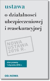 Ustawa o działalności ubezpieczeniowej i reasekuracyjnej. Autor: Lech Krzyżanowski (oprac.). Dadada.pl Okładka książki Ustawa o działalności ubezpieczeniowej i reasekuracyjnej