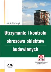 Okładka książki Utrzymanie i kontrola okresowa obiektów budowlanych (z suplementem elektronicznym)