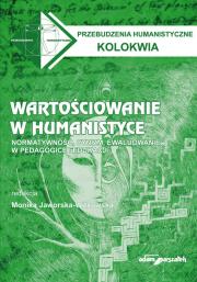 Opakowanie Wartościowanie w humanistyce Normatywność cynizm ewaluowanie w pedagogice i edukacji