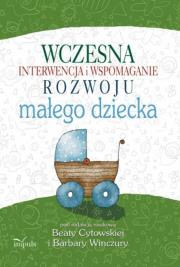 Okładka książki Wczesna interwencja i wspomaganie rozwoju małego dziecka