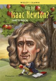 Okładka książki Wielcy i sławni. Kim był Isaac Newton?