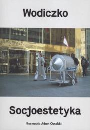 Wodiczko. Socjoestetyka. Autor: Wodiczko Krzysztof, Ostol Adam. Dadada.pl Okładka książki Wodiczko. Socjoestetyka