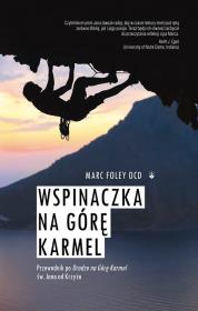 Wspinaczka na Górę Karmel. Autor: Marc Foley. Dadada.pl Okładka książki Wspinaczka na Górę Karmel