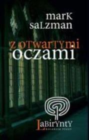 Z otwartymi oczami. Autor: Salzman Mark. Dadada.pl Okładka książki Z otwartymi oczami