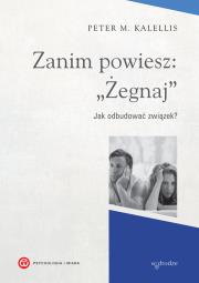 Zanim powiesz żegnaj. Autor: Peter M.Kalellis. Dadada.pl Okładka książki Zanim powiesz żegnaj