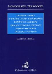 Okładka książki Zawarcie umowy w drodze oferty na podstawie Konwencji Narodów Zjednoczonych o umowach międzynarodowy