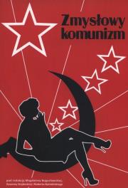 Zmysłowy komunizm. Wydawca: Libron. Dadada.pl Opakowanie Zmysłowy komunizm
