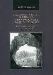 Okładka książki Znaczenie i wartość w filozofii Johna McDowella i Barry'ego Strouda